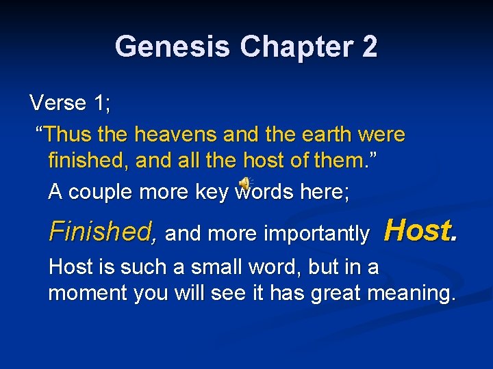 Genesis Chapter 2 Verse 1; “Thus the heavens and the earth were finished, and