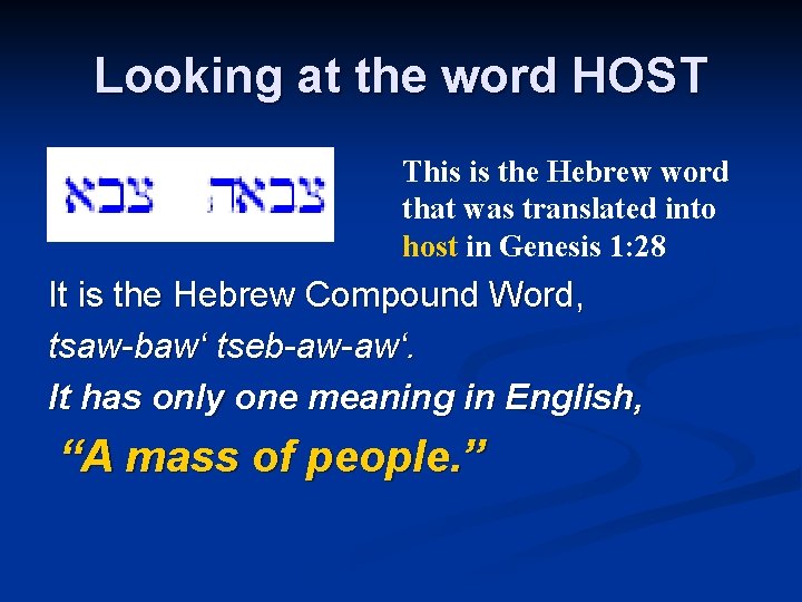 Looking at the word HOST This is the Hebrew word that was translated into
