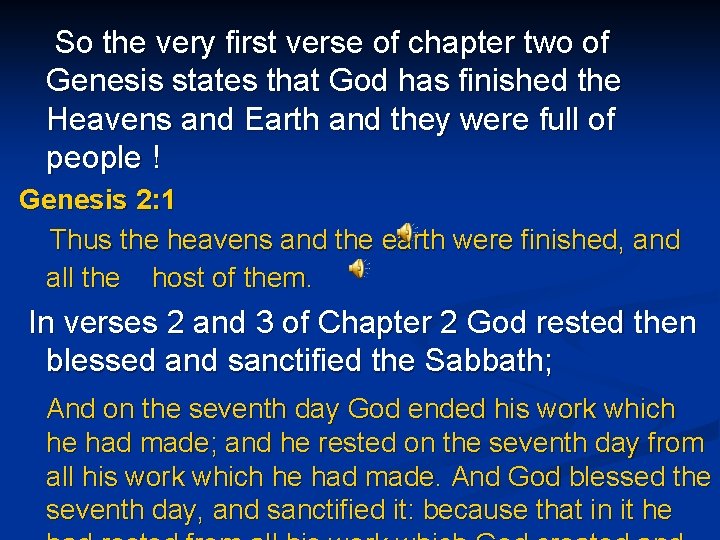  So the very first verse of chapter two of Genesis states that God