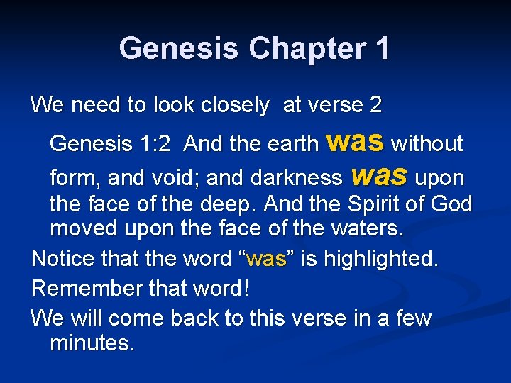 Genesis Chapter 1 We need to look closely at verse 2 Genesis 1: 2