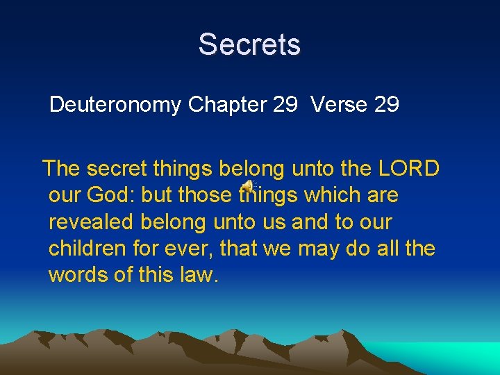 Secrets Deuteronomy Chapter 29 Verse 29 The secret things belong unto the LORD our