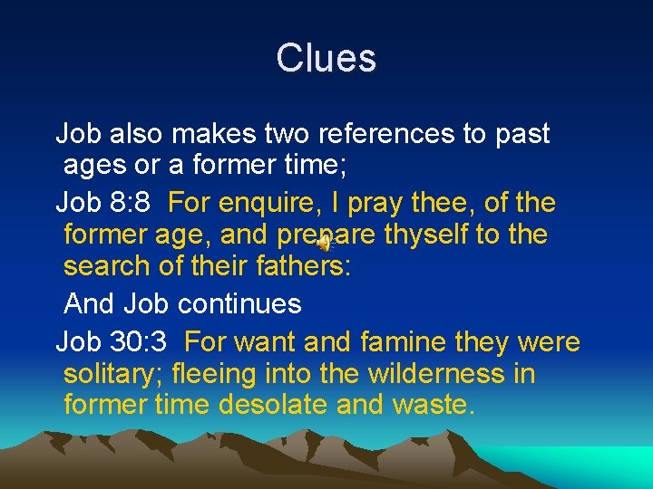 Clues Job also makes two references to past ages or a former time; Job