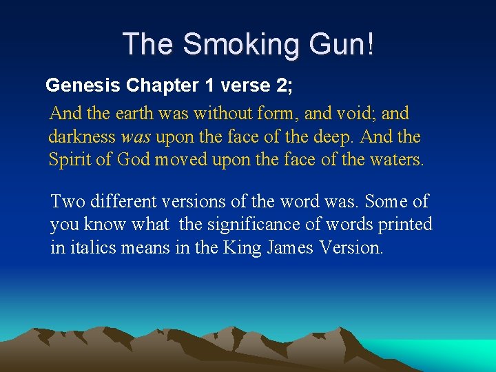 The Smoking Gun! Genesis Chapter 1 verse 2; And the earth was without form,