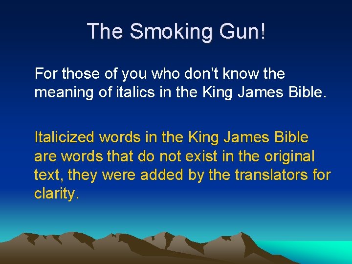 The Smoking Gun! For those of you who don’t know the meaning of italics