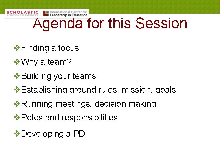 Agenda for this Session v. Finding a focus v. Why a team? v. Building
