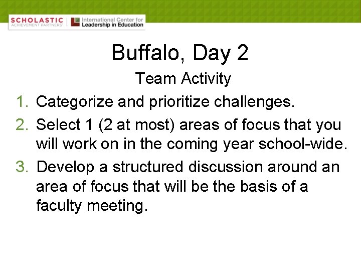 Buffalo, Day 2 Team Activity 1. Categorize and prioritize challenges. 2. Select 1 (2