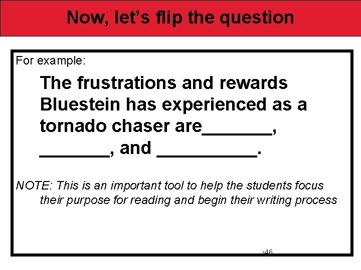 Now, let’s flip the question For example: The frustrations and rewards Bluestein has experienced