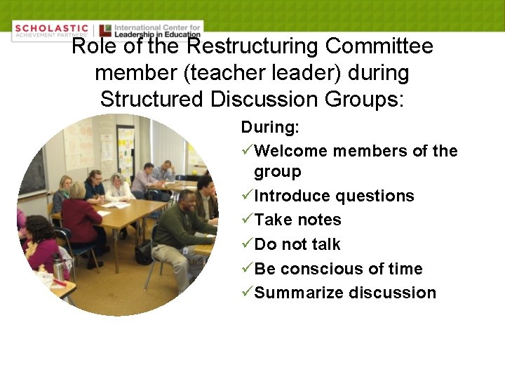 Role of the Restructuring Committee member (teacher leader) during Structured Discussion Groups: During: üWelcome