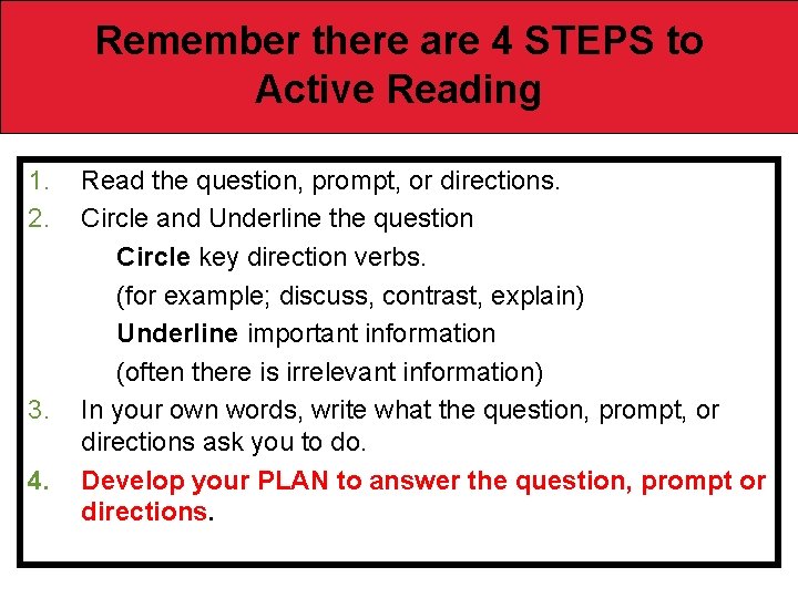 Remember there are 4 STEPS to Active Reading 1. 2. 3. 4. Read the