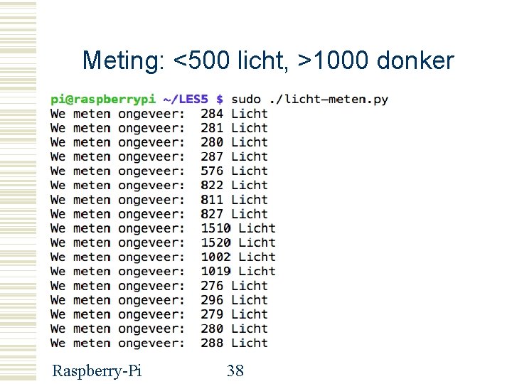 Meting: <500 licht, >1000 donker Raspberry-Pi 38 