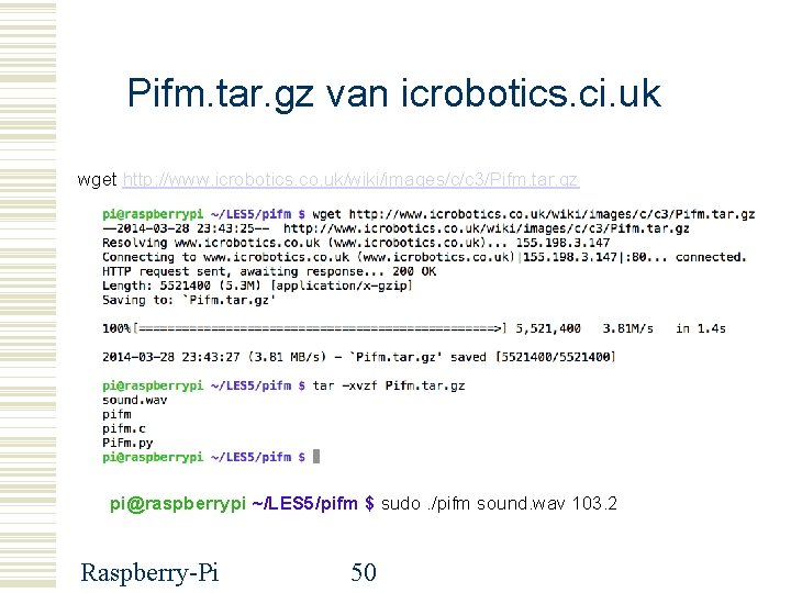 Pifm. tar. gz van icrobotics. ci. uk wget http: //www. icrobotics. co. uk/wiki/images/c/c 3/Pifm.