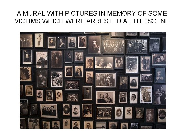 A MURAL WITH PICTURES IN MEMORY OF SOME VICTIMS WHICH WERE ARRESTED AT THE