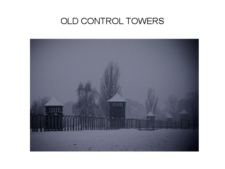 OLD CONTROL TOWERS 