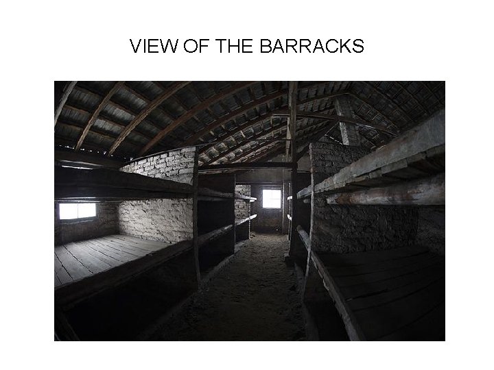 VIEW OF THE BARRACKS 