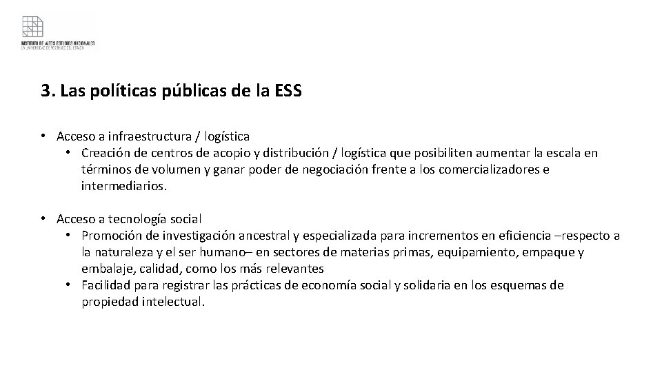 3. Las políticas públicas de la ESS • Acceso a infraestructura / logística •