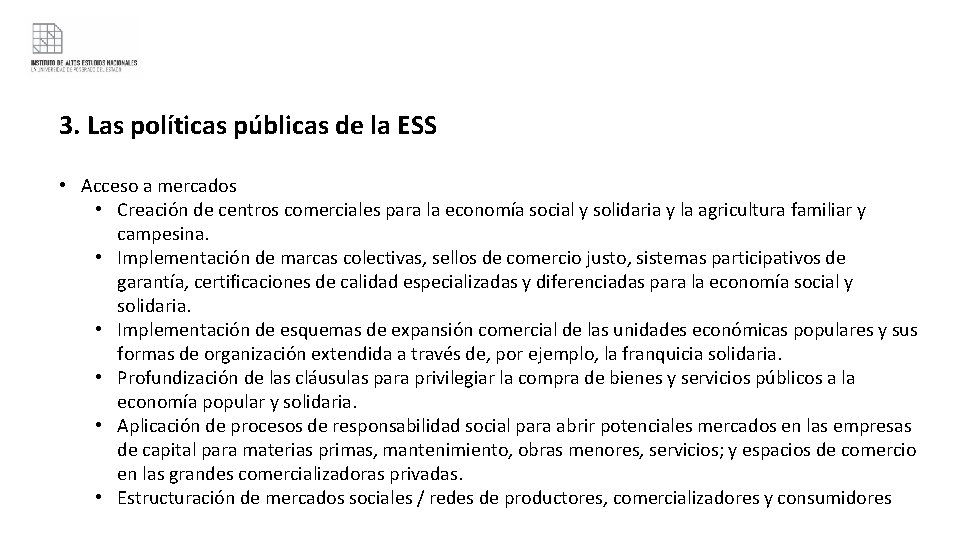 3. Las políticas públicas de la ESS • Acceso a mercados • Creación de