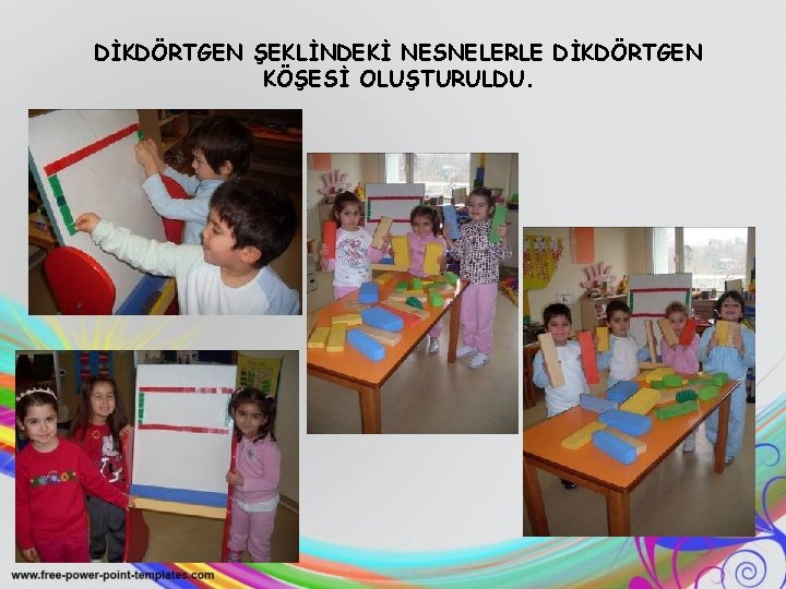 DİKDÖRTGEN ŞEKLİNDEKİ NESNELERLE DİKDÖRTGEN KÖŞESİ OLUŞTURULDU. 