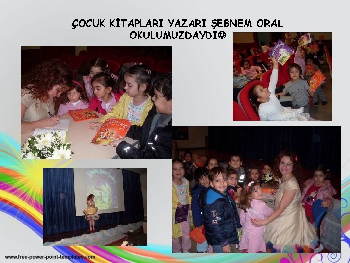 ÇOCUK KİTAPLARI YAZARI ŞEBNEM ORAL OKULUMUZDAYDI 