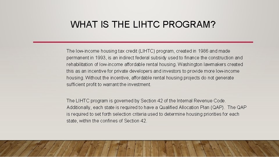 WHAT IS THE LIHTC PROGRAM? The low-income housing tax credit (LIHTC) program, created in