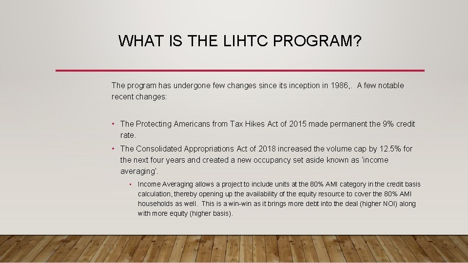 WHAT IS THE LIHTC PROGRAM? The program has undergone few changes since its inception