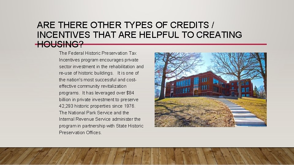 ARE THERE OTHER TYPES OF CREDITS / INCENTIVES THAT ARE HELPFUL TO CREATING HOUSING?