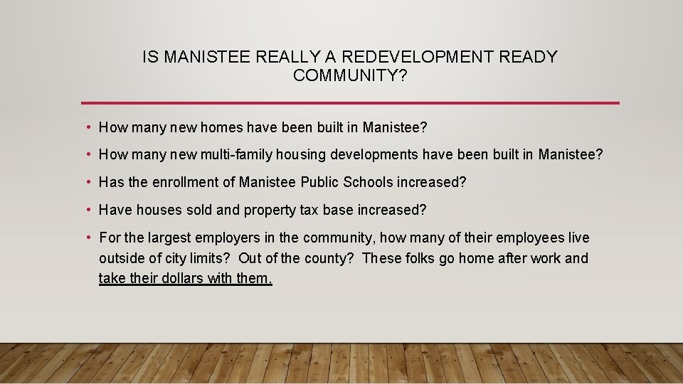 IS MANISTEE REALLY A REDEVELOPMENT READY COMMUNITY? • How many new homes have been