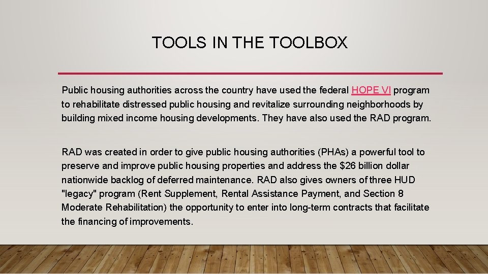 TOOLS IN THE TOOLBOX Public housing authorities across the country have used the federal