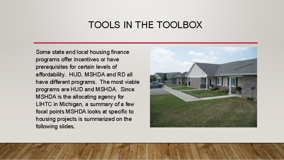 TOOLS IN THE TOOLBOX Some state and local housing finance programs offer incentives or