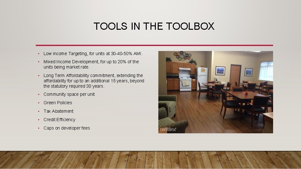 TOOLS IN THE TOOLBOX • Low income Targeting, for units at 30 -40 -50%