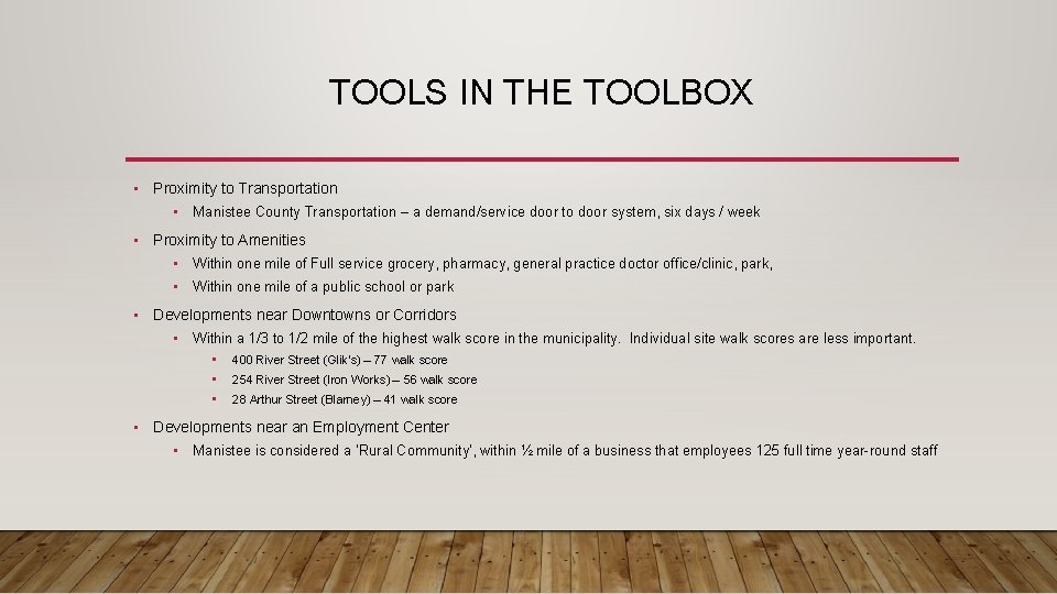 TOOLS IN THE TOOLBOX • Proximity to Transportation • Manistee County Transportation – a