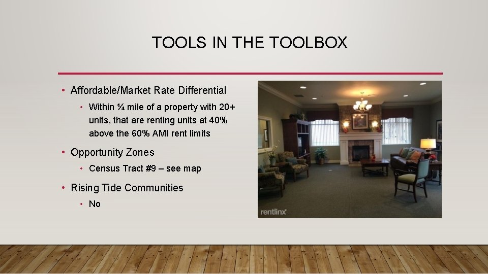 TOOLS IN THE TOOLBOX • Affordable/Market Rate Differential • Within ¼ mile of a