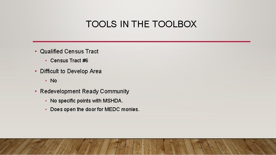 TOOLS IN THE TOOLBOX • Qualified Census Tract • Census Tract #6 • Difficult
