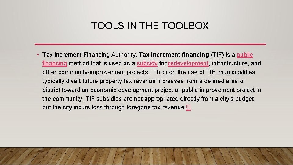 TOOLS IN THE TOOLBOX • Tax Increment Financing Authority. Tax increment financing (TIF) is