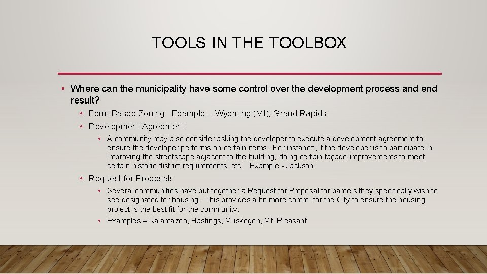 TOOLS IN THE TOOLBOX • Where can the municipality have some control over the