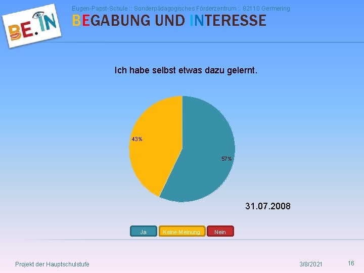 Eugen-Papst-Schule : : Sonderpädagogisches Förderzentrum : : 82110 Germering BEGABUNG UND INTERESSE Ich habe