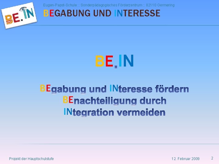 Eugen-Papst-Schule : : Sonderpädagogisches Förderzentrum : : 82110 Germering BEGABUNG UND INTERESSE BE IN