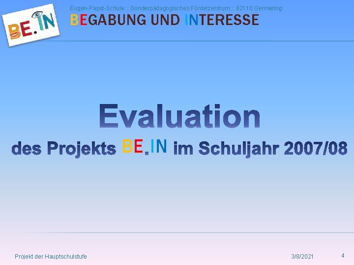 Eugen-Papst-Schule : : Sonderpädagogisches Förderzentrum : : 82110 Germering BEGABUNG UND INTERESSE BE IN