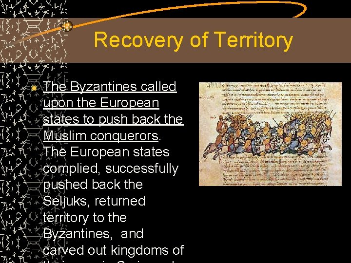 Recovery of Territory The Byzantines called upon the European states to push back the Recovery of Territory The Byzantines called upon the European states to push back the