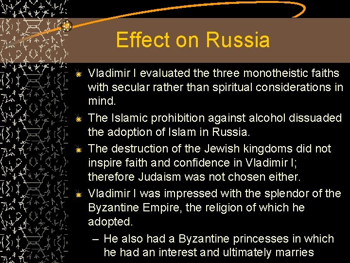 Effect on Russia Vladimir I evaluated the three monotheistic faiths with secular rather than Effect on Russia Vladimir I evaluated the three monotheistic faiths with secular rather than
