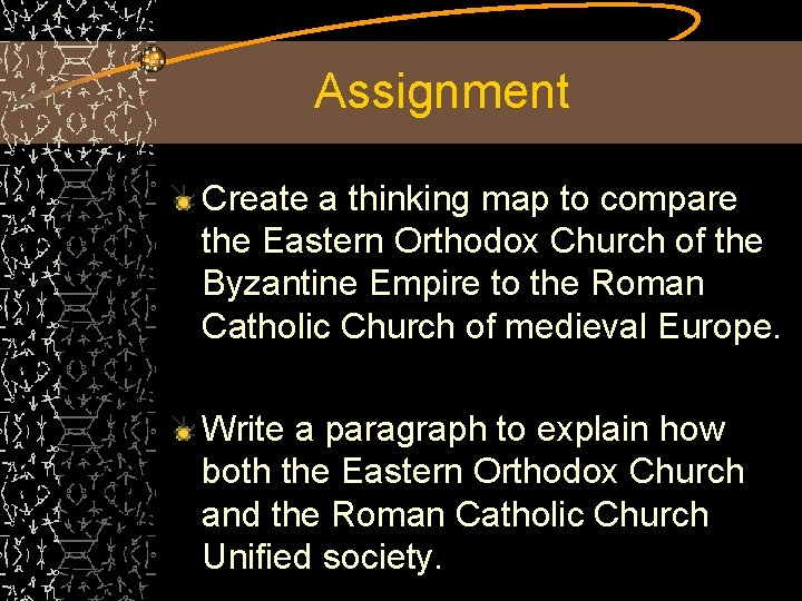 Assignment Create a thinking map to compare the Eastern Orthodox Church of the Byzantine