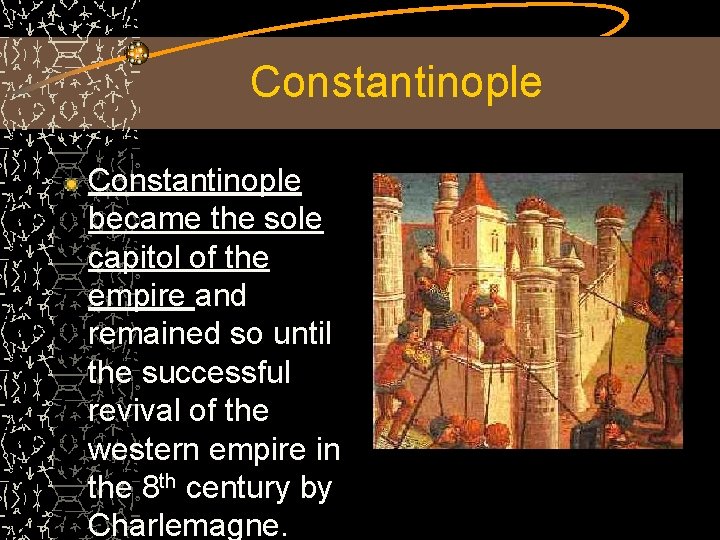 Constantinople became the sole capitol of the empire and remained so until the successful