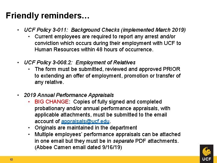 Friendly reminders… • UCF Policy 3 -011: Background Checks (implemented March 2019) • Current