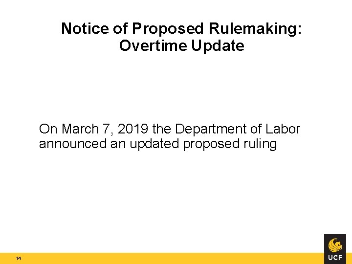 Notice of Proposed Rulemaking: Overtime. Update On March 7, 2019 the Department of Labor