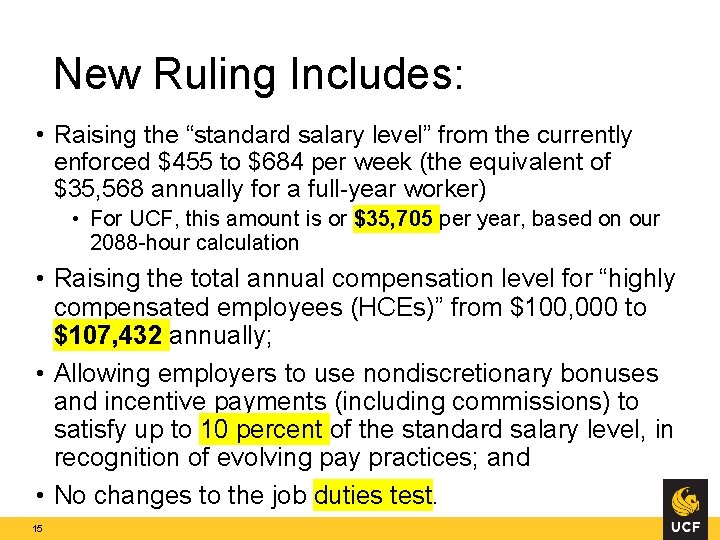 New Ruling Includes: • Raising the “standard salary level” from the currently enforced $455