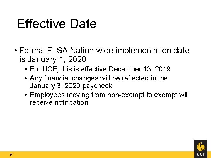 Effective Date • Formal FLSA Nation-wide implementation date is January 1, 2020 • For