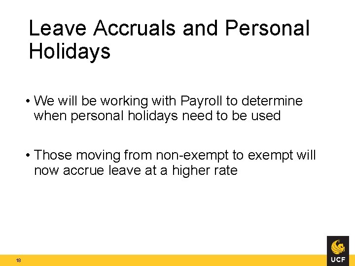 Leave Accruals and Personal Holidays • We will be working with Payroll to determine