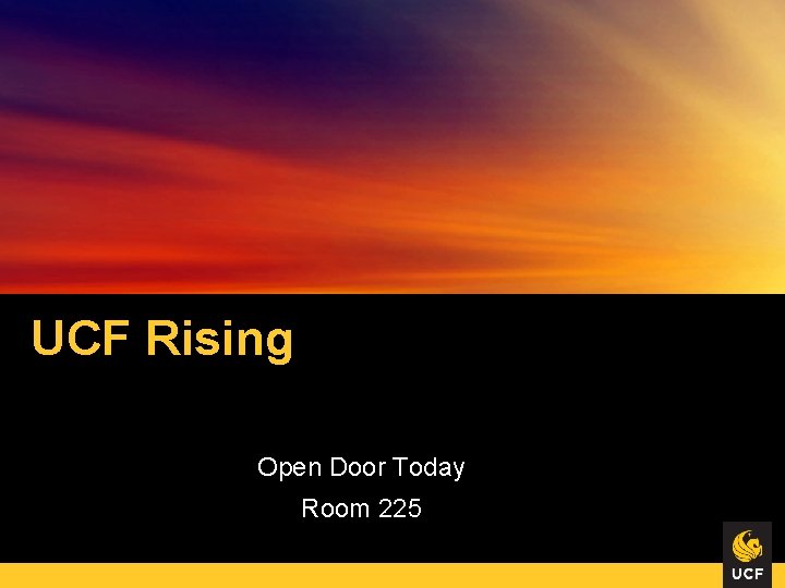 UCF Rising Open Door Today Room 225 