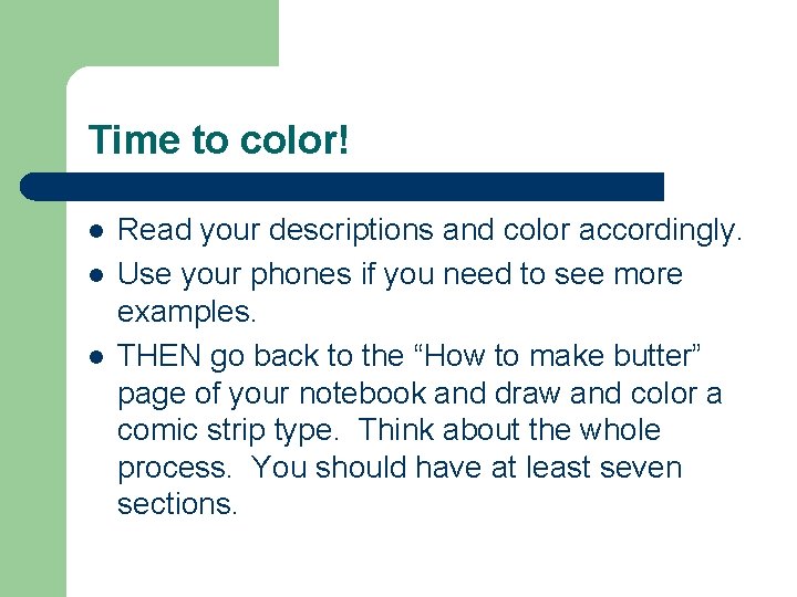 Time to color! l l l Read your descriptions and color accordingly. Use your