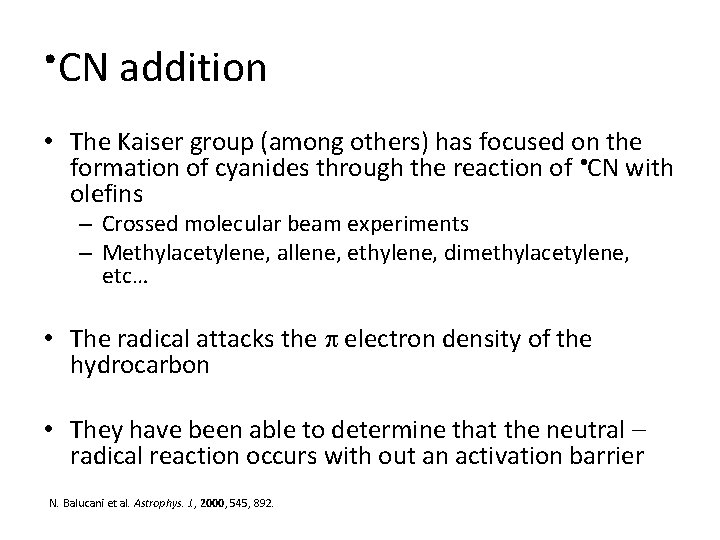  • CN addition • The Kaiser group (among others) has focused on the