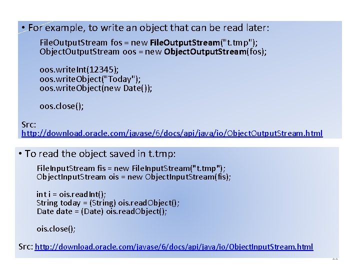 • For example, to write an object that can be read later: File.